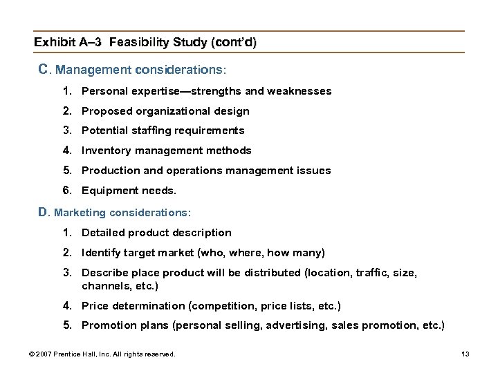 Exhibit A– 3 Feasibility Study (cont’d) C. Management considerations: 1. Personal expertise—strengths and weaknesses