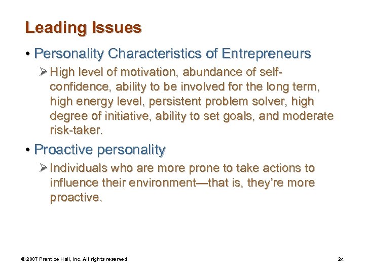 Leading Issues • Personality Characteristics of Entrepreneurs Ø High level of motivation, abundance of