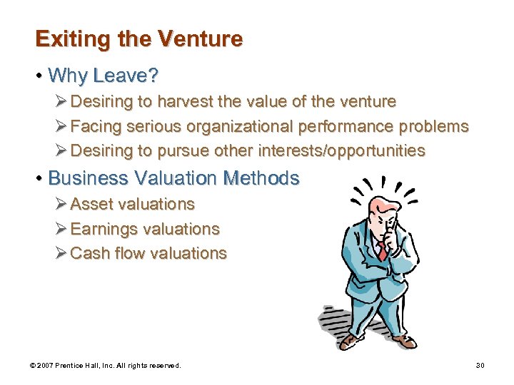 Exiting the Venture • Why Leave? Ø Desiring to harvest the value of the