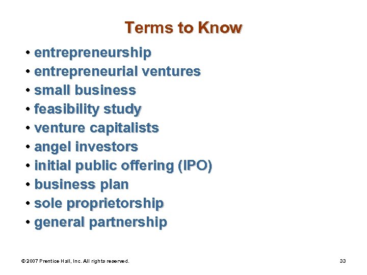 Terms to Know • entrepreneurship • entrepreneurial ventures • small business • feasibility study