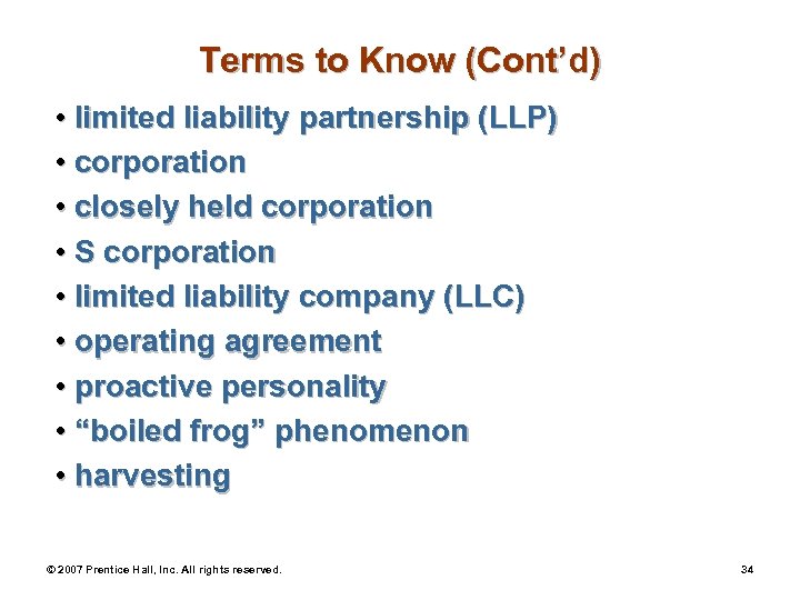 Terms to Know (Cont’d) • limited liability partnership (LLP) • corporation • closely held