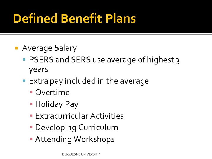 Defined Benefit Plans Average Salary PSERS and SERS use average of highest 3 years