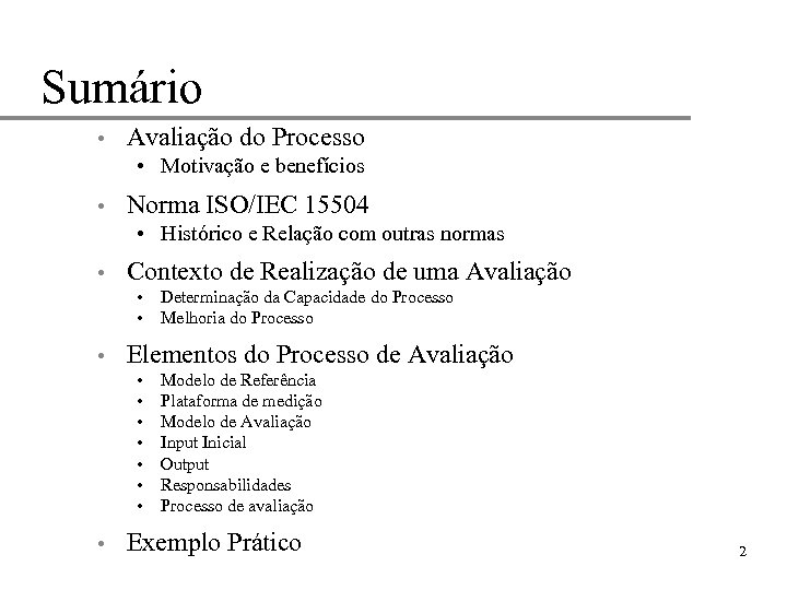 Sumário • Avaliação do Processo • Motivação e benefícios • Norma ISO/IEC 15504 •