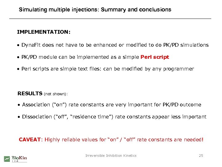 Simulating multiple injections: Summary and conclusions IMPLEMENTATION: • Dyna. Fit does not have to