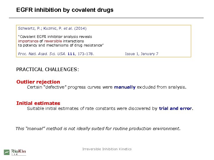 EGFR inhibition by covalent drugs Schwartz, P. ; Kuzmic, P. et al. (2014) “Covalent