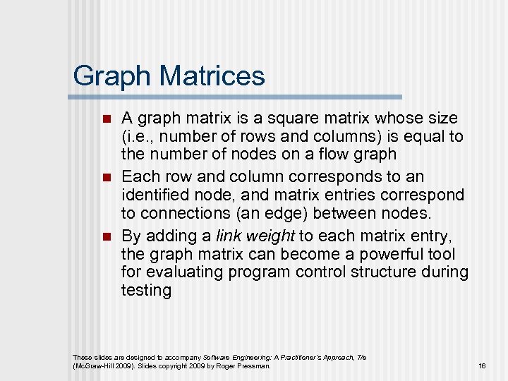 Graph Matrices n n n A graph matrix is a square matrix whose size