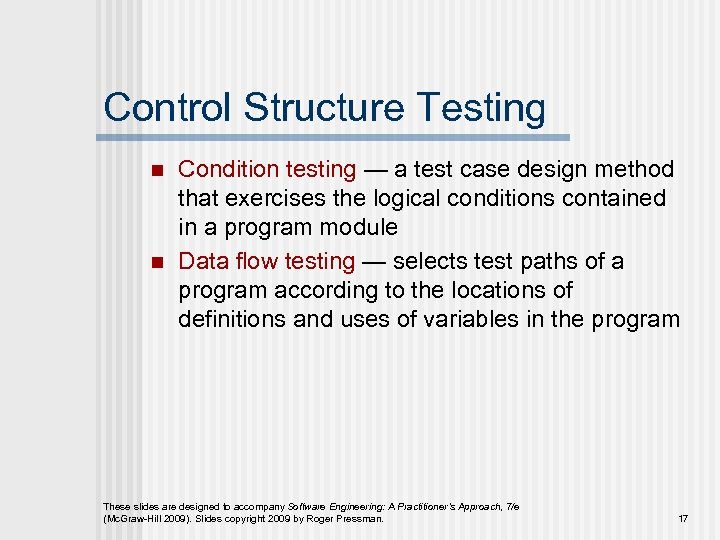 Control Structure Testing n n Condition testing — a test case design method that