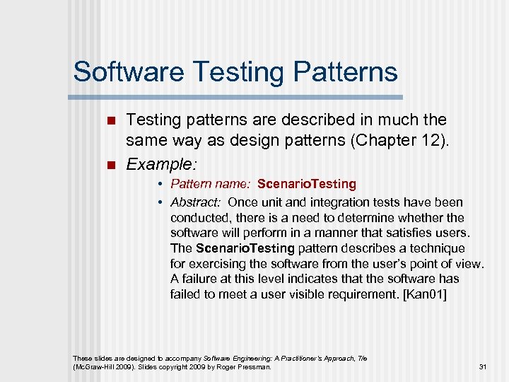 Software Testing Patterns n n Testing patterns are described in much the same way