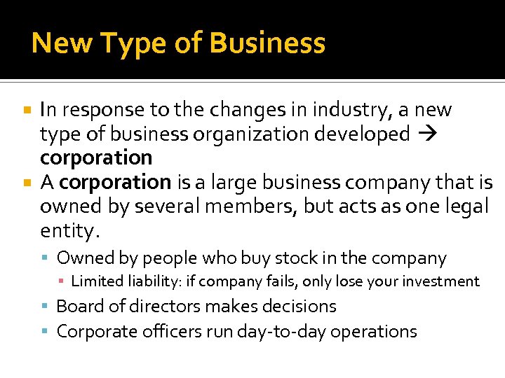 New Type of Business In response to the changes in industry, a new type