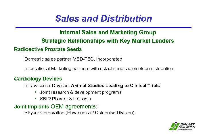 Sales and Distribution Internal Sales and Marketing Group Strategic Relationships with Key Market Leaders