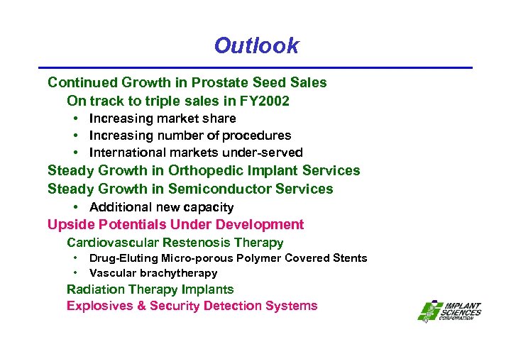 Outlook Continued Growth in Prostate Seed Sales On track to triple sales in FY