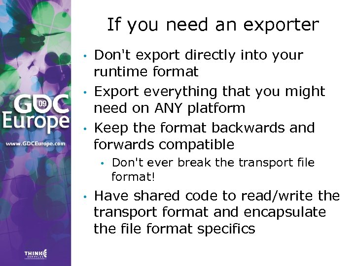 If you need an exporter • • • Don't export directly into your runtime