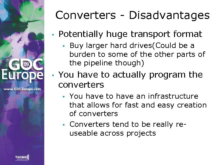 Converters - Disadvantages • Potentially huge transport format • • Buy larger hard drives(Could