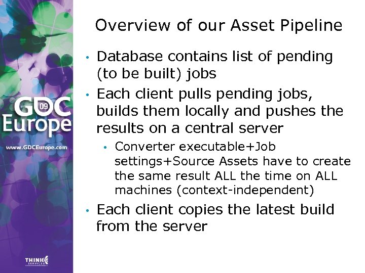 Overview of our Asset Pipeline • • Database contains list of pending (to be