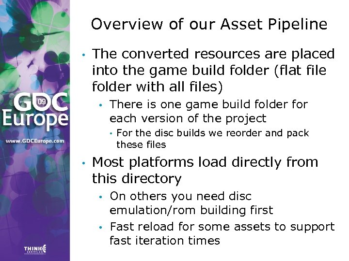 Overview of our Asset Pipeline • The converted resources are placed into the game