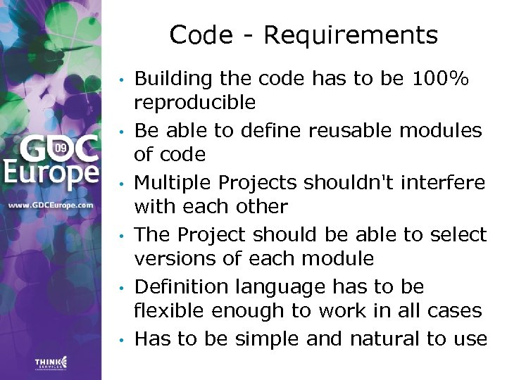 Code - Requirements • • • Building the code has to be 100% reproducible