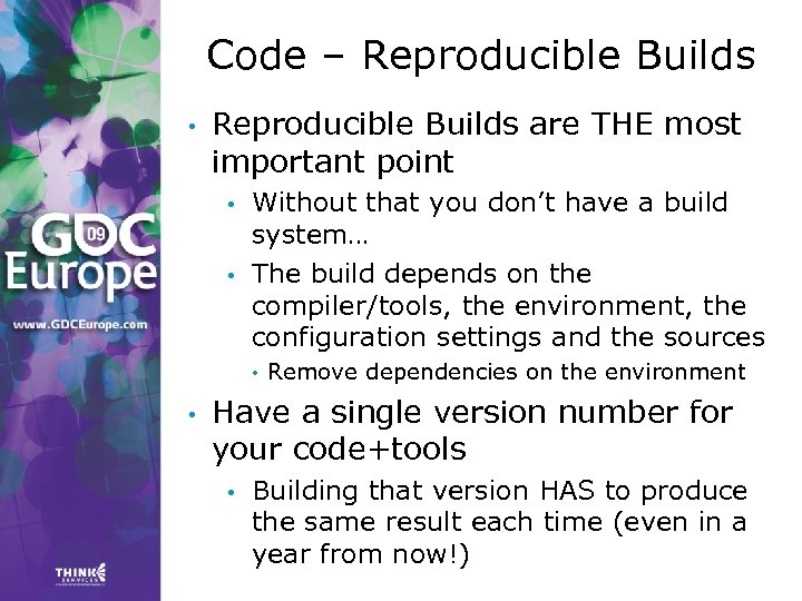 Code – Reproducible Builds • Reproducible Builds are THE most important point • •