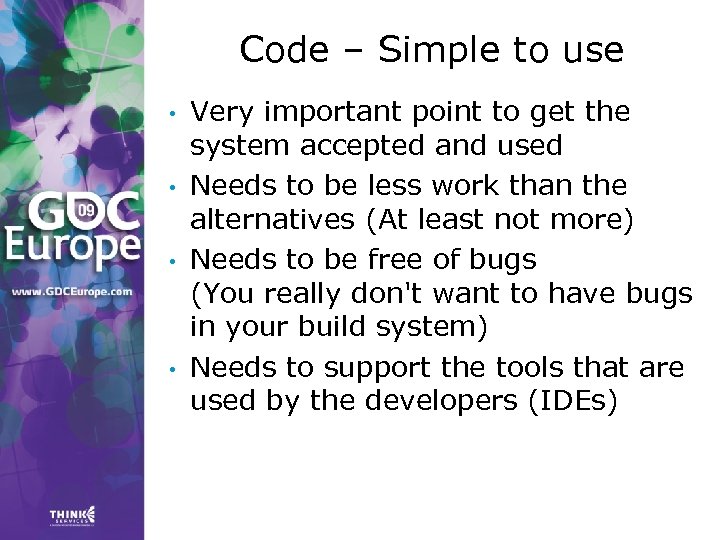 Code – Simple to use • • Very important point to get the system