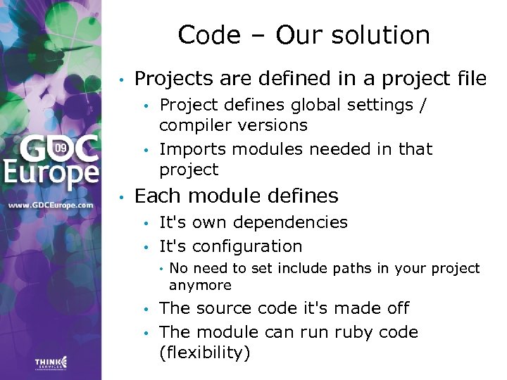 Code – Our solution • Projects are defined in a project file • •