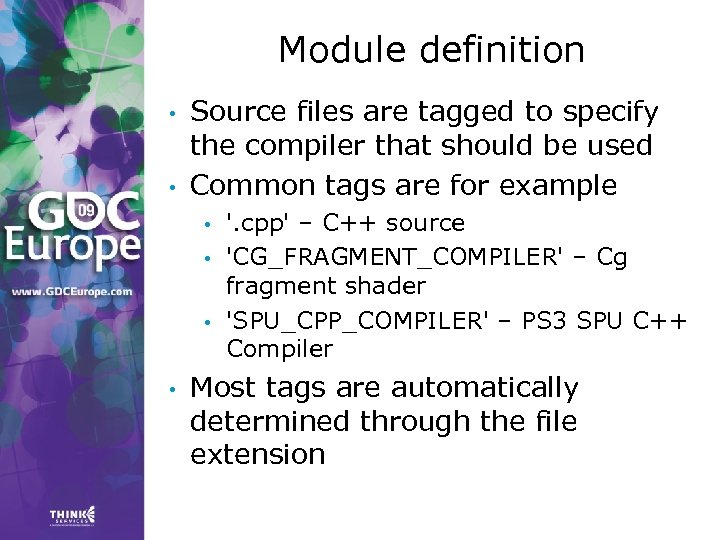 Module definition • • Source files are tagged to specify the compiler that should