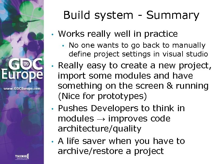 Build system - Summary • Works really well in practice • • No one