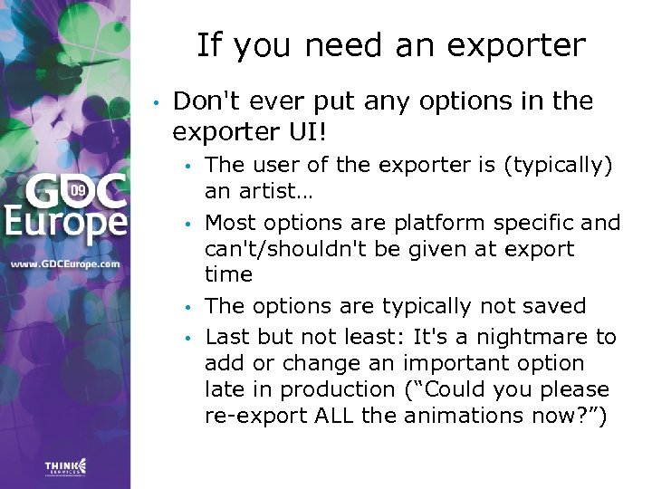 If you need an exporter • Don't ever put any options in the exporter