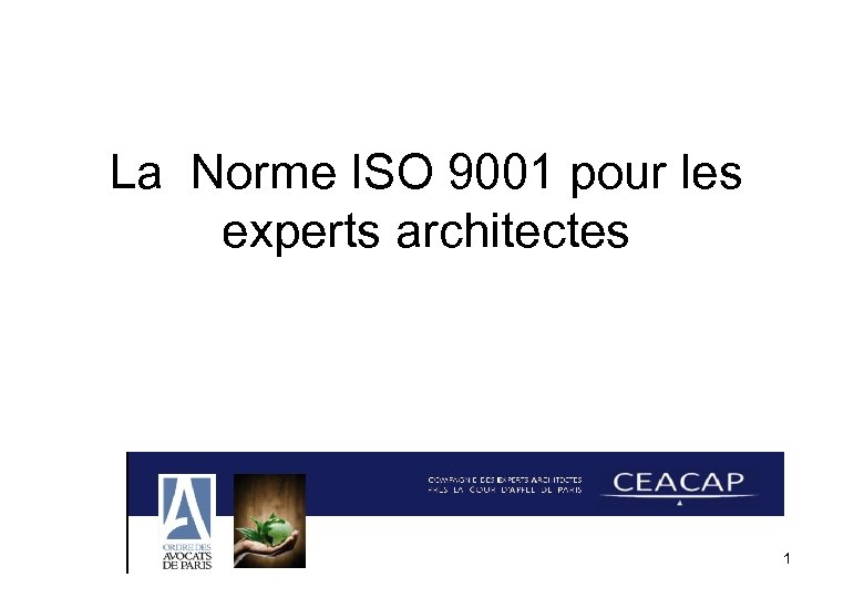 La Norme ISO 9001 pour les experts architectes 1 