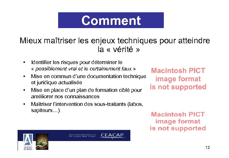 Comment Mieux maîtriser les enjeux techniques pour atteindre la « vérité » • •