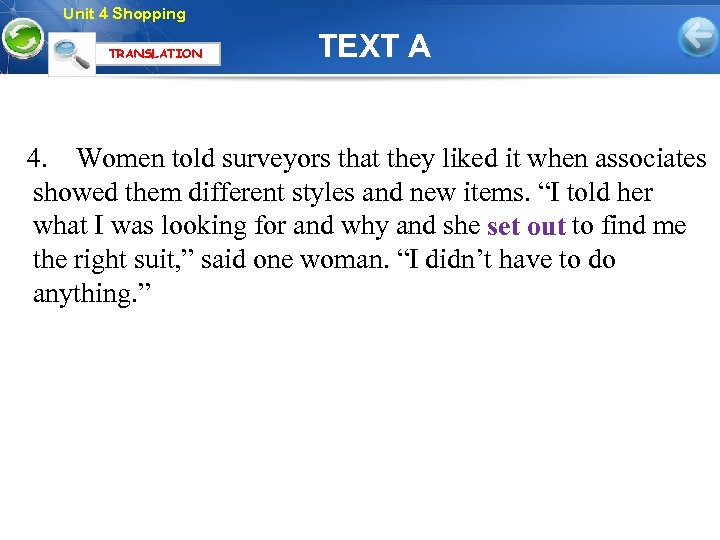 Unit 4 Shopping TRANSLATION TEXT A 4. Women told surveyors that they liked it