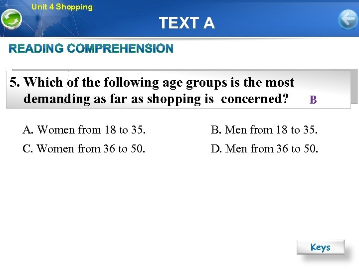 Unit 4 Shopping TEXT A 5. Which of the following age groups is the