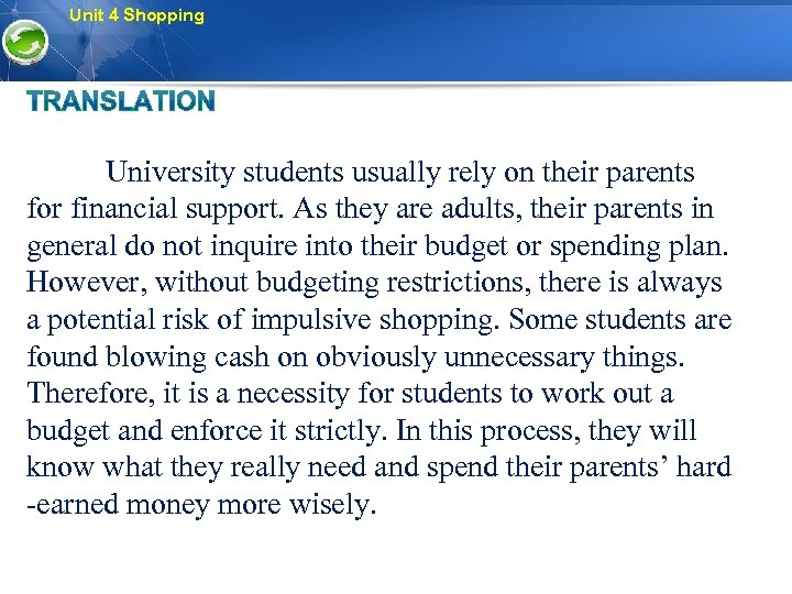 Unit 4 Shopping University students usually rely on their parents for financial support. As