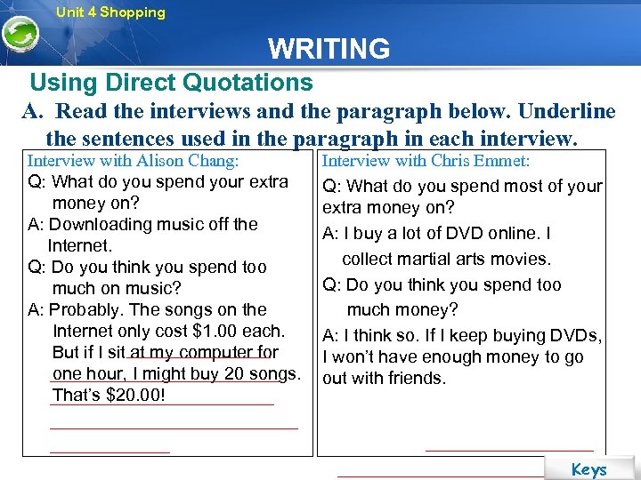 Unit 4 Shopping WRITING Using Direct Quotations A. Read the interviews and the paragraph