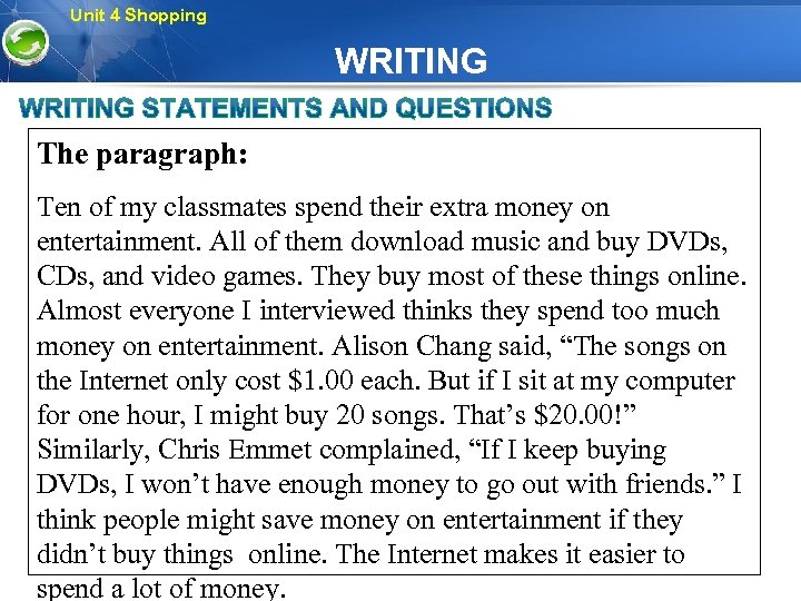 Unit 4 Shopping WRITING The paragraph: Ten of my classmates spend their extra money