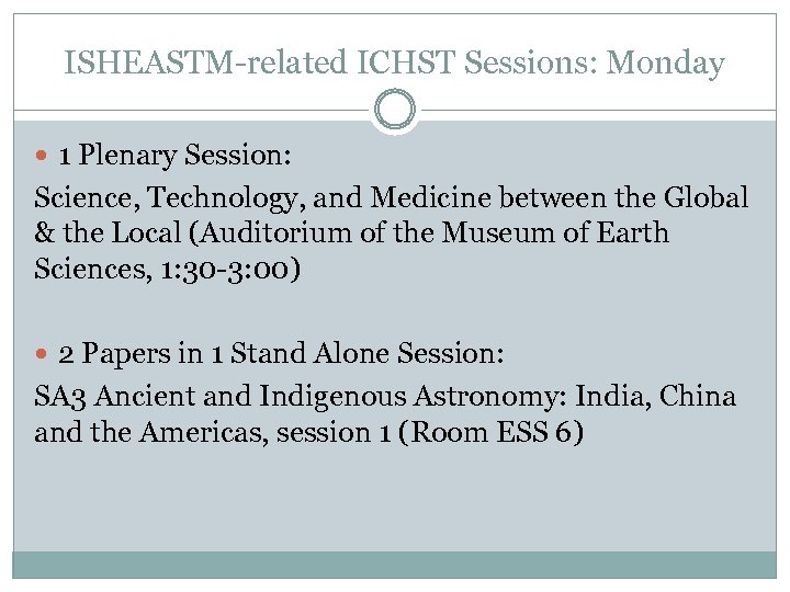 ISHEASTM-related ICHST Sessions: Monday 1 Plenary Session: Science, Technology, and Medicine between the Global