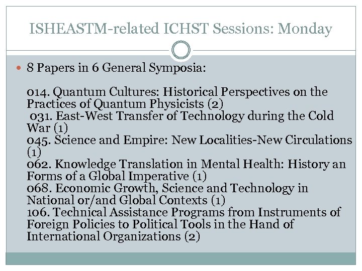ISHEASTM-related ICHST Sessions: Monday 8 Papers in 6 General Symposia: 014. Quantum Cultures: Historical
