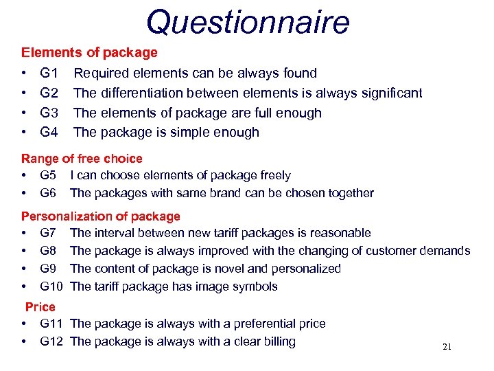 Questionnaire Elements of package • G 1 Required elements can be always found •