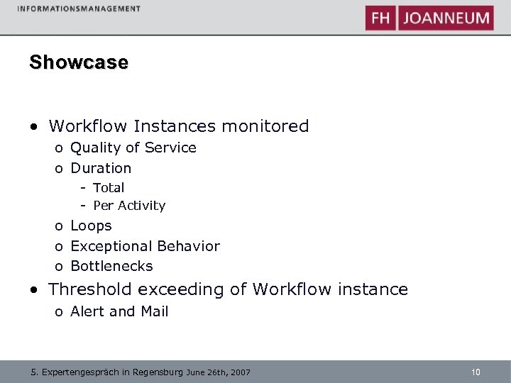 Showcase • Workflow Instances monitored o Quality of Service o Duration - Total -