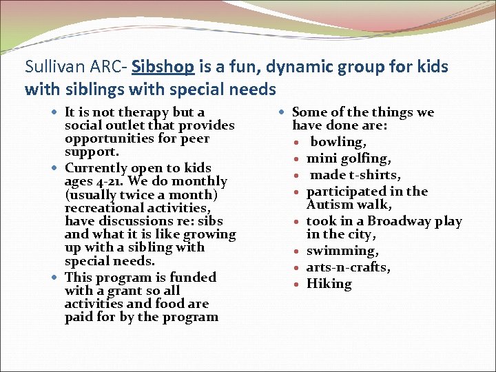 Sullivan ARC- Sibshop is a fun, dynamic group for kids with siblings with special