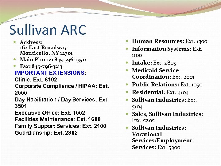 Sullivan ARC Address: 162 East Broadway Monticello, NY 12701 Main Phone: 845 -796 -1350