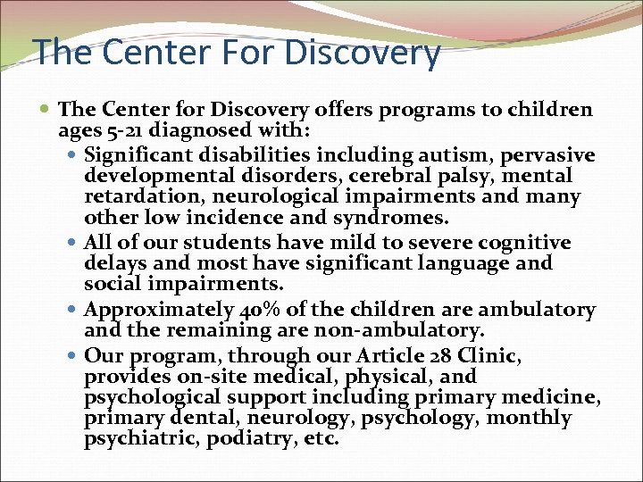 The Center For Discovery The Center for Discovery offers programs to children ages 5