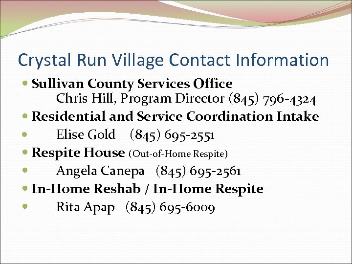 Crystal Run Village Contact Information Sullivan County Services Office Chris Hill, Program Director (845)