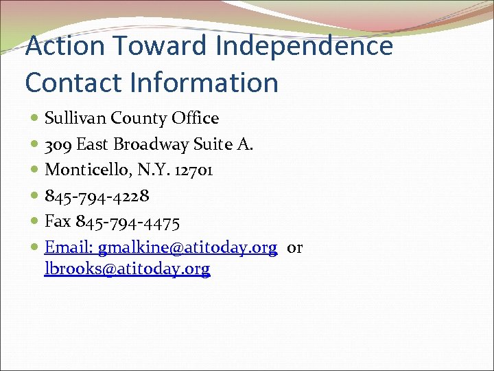 Action Toward Independence Contact Information Sullivan County Office 309 East Broadway Suite A. Monticello,