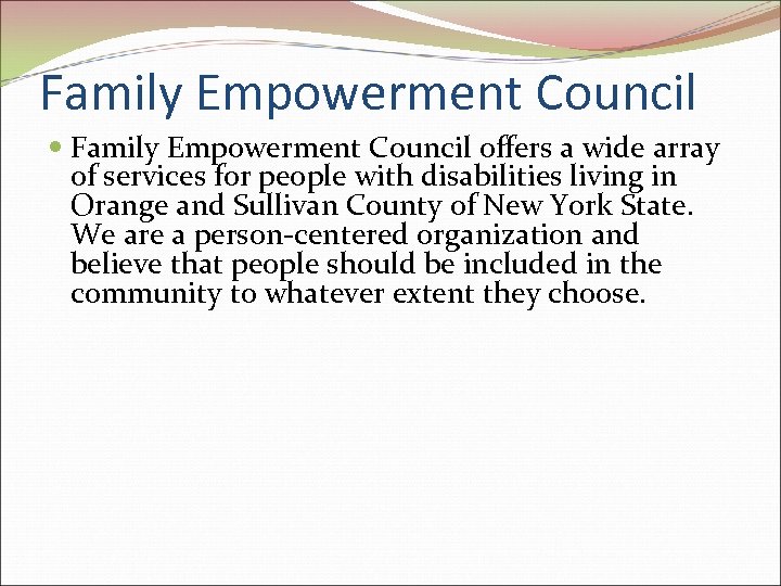Family Empowerment Council offers a wide array of services for people with disabilities living