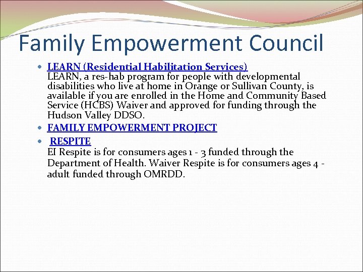 Family Empowerment Council LEARN (Residential Habilitation Services) LEARN, a res-hab program for people with