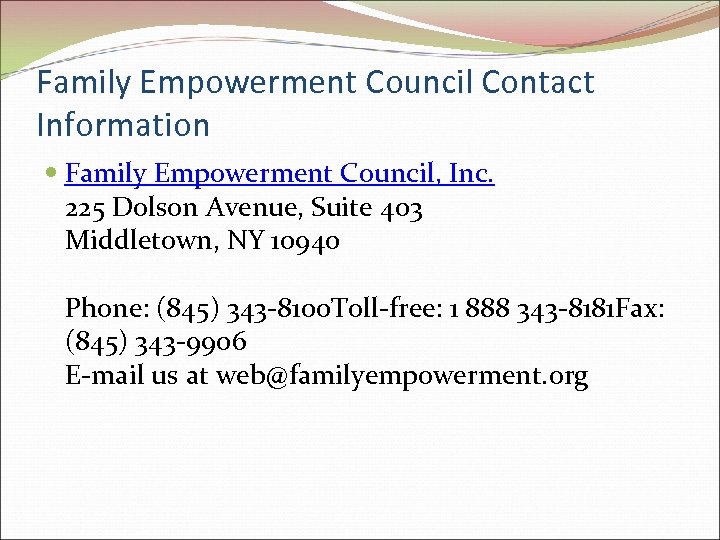 Family Empowerment Council Contact Information Family Empowerment Council, Inc. 225 Dolson Avenue, Suite 403