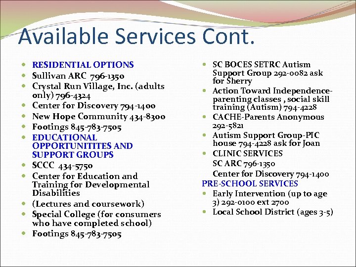 Available Services Cont. RESIDENTIAL OPTIONS Sullivan ARC 796 -1350 Crystal Run Village, Inc. (adults