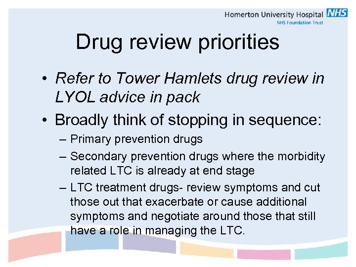 Drug review priorities • Refer to Tower Hamlets drug review in LYOL advice in