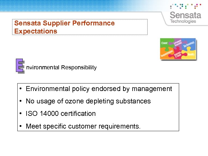 Sensata Supplier Performance Expectations nvironmental Responsibility • Environmental policy endorsed by management • No
