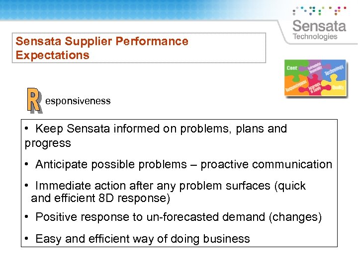 Sensata Supplier Performance Expectations esponsiveness • Keep Sensata informed on problems, plans and progress