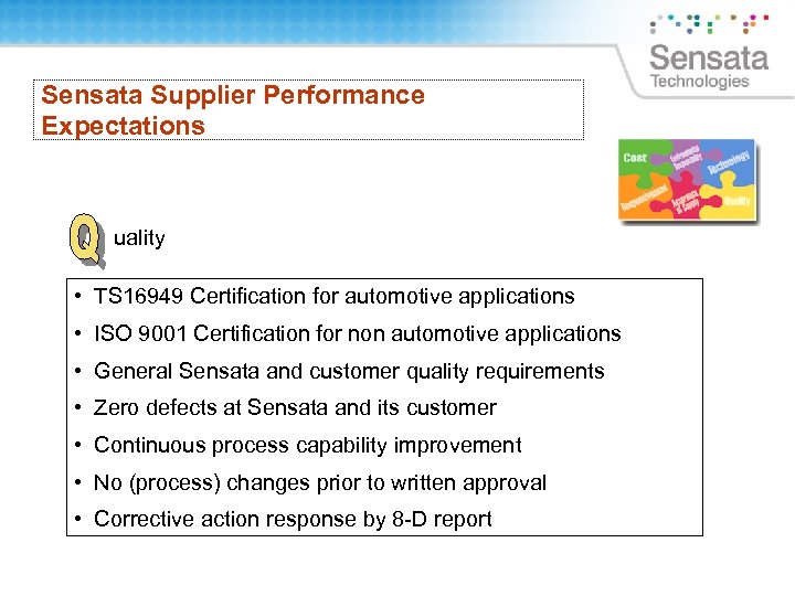 Sensata Supplier Performance Expectations uality • TS 16949 Certification for automotive applications • ISO